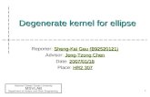 Degenerate kernel for ellipse
