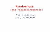 Randomness  (and Pseudorandomness) Avi Wigderson IAS, Princeton