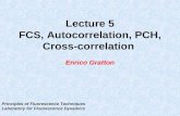 Lecture 5 FCS, Autocorrelation, PCH, Cross-correlation Enrico Gratton