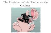 The President’s Chief Helpers – the Cabinet