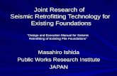 Joint Research of  Seismic Retrofitting Technology for  Existing Foundations