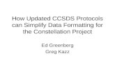How Updated CCSDS Protocols can Simplify Data Formatting for the Constellation Project