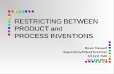 RESTRICTING BETWEEN PRODUCT and  PROCESS INVENTIONS