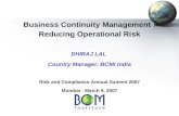 Business Continuity Management : Reducing Operational Risk DHIRAJ LAL  Country Manager, BCMI India