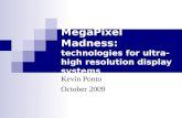 MegaPixel Madness:  technologies for ultra-high resolution display systems