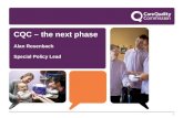 CQC – the next phase Alan Rosenbach Special Policy Lead