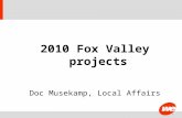 2010 Fox Valley projects Doc Musekamp, Local Affairs