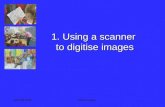 1. Using a scanner  to digitise images