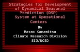 Strategies for Development of Dynamical Seasonal Prediction (DSP)  System at Operational Centers