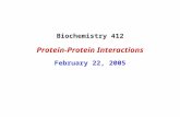 Biochemistry 412 Protein-Protein Interactions February 22, 2005