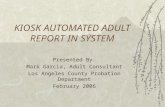 KIOSK AUTOMATED ADULT REPORT IN SYSTEM