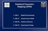 Statistical Parametric Mapping (SPM)    1. Talk I: Spatial Pre-processing