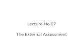 Lecture No 07 The External Assessment