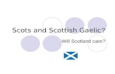Scots and Scottish Gaelic ?