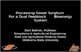 Processing Sweet Sorghum  For a Dual Feedstock       Bioenergy System