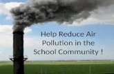 Help Reduce Air Pollution in the School Community !