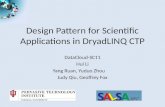 Design Pattern for Scientific Applications in DryadLINQ CTP
