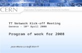 TT Network Kick-off Meeting Geneva – 10 th  April 2008 Program of work for 2008