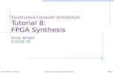 Constructive Computer Architecture Tutorial 8: FPGA Synthesis Andy Wright 6.S195 TA