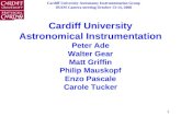 Cardiff University Astronomical Instrumentation Peter Ade Walter Gear Matt Griffin Philip Mauskopf