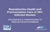 Reproductive Health and Preconception Care of HIV-Infected Women