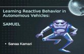 Learning Reactive Behavior in Autonomous Vehicles: SAMUEL