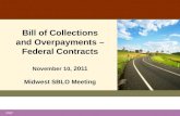 Bill of Collections and Overpayments – Federal Contracts November 10 , 2011 Midwest SBLO Meeting