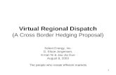 Virtual Regional Dispatch (A Cross Border Hedging Proposal)