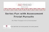 Series Fun with Assessment Trivial Pursuits  He Pātai Tiripapā mō te Aromatawai