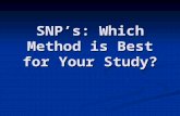 SNP’s: Which Method is Best for Your Study?