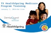 TX HealthSpring Medicare Program Training January 1, 2014—Go Live