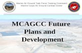 MCAGCC Future Plans and    Development