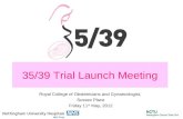 35/39 Trial Launch Meeting