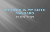 My Hero is my Keith Maynard