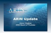 ARIN  Update Aaron Hughes ARIN Board of Trustees