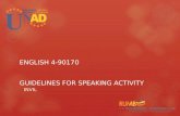ENGLISH 4-90170 GUIDELINES FOR SPEAKING ACTIVITY