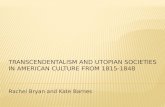 Transcendentalism and Utopian Societies in American Culture From 1815-1848