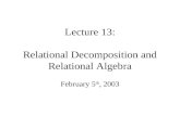 Lecture 13: Relational Decomposition and Relational Algebra