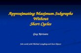 Approximating Maximum  Subgraphs  Without Short Cycles