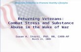 Returning Veterans: Combat Stress and Substance Abuse in the Wake of War