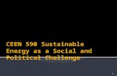 CEEN 590  Sustainable Energy as a Social and Political Challenge