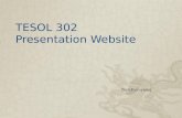 TESOL 302  Presentation Website