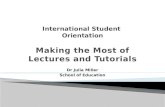 International  Student Orientation Making the Most of Lectures  and  Tutorials