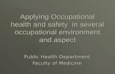 Applying Occupational health and safety  in several occupational environment and aspect