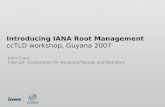 Introducing IANA Root Management ccTLD workshop, Guyana 2007