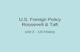 U.S. Foreign Policy Roosevelt & Taft