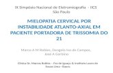 MIELOPATIA CERVICAL POR INSTABILIDADE ATLANTO-AXIAL EM PACIENTE PORTADORA DE TRISSOMIA DO  21
