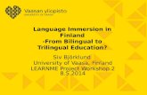 Language Immersion in Finland -From Bilingual to Trilingual Education?