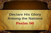 Declare His Glory Among the Nations Psalm 96