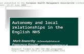 Autonomy and l ocal relationships in the English NHS    Mark Exworthy  - M.Exworthy@rhul.ac.uk